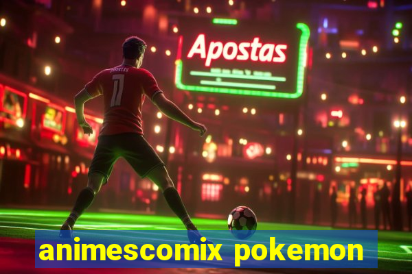 animescomix pokemon